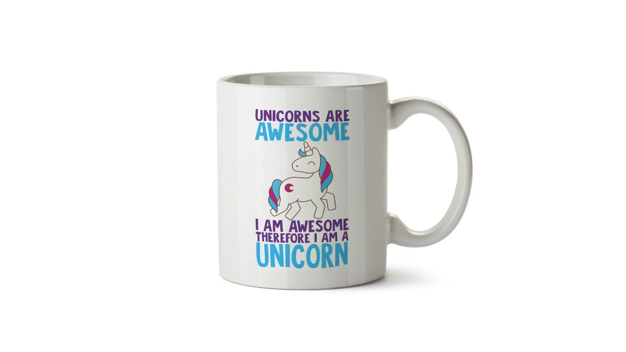 Unicorn Mug Unicorns are awesome therefore I am a unicorn Ceramic Cup