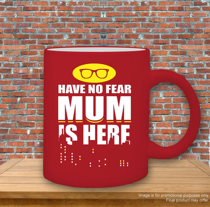 "Have no fear, Mum is here" Superhero Mothers Day Gift Printed Mug