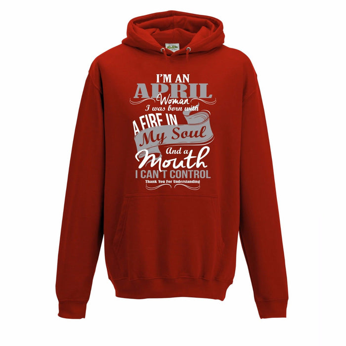 " I'm An April Woman.... " Birthday Month Slogan Hoodie