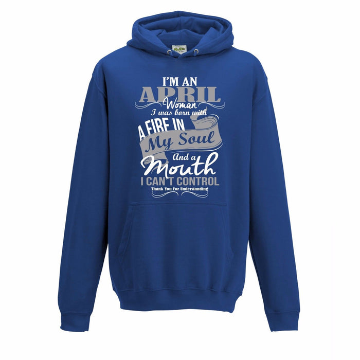 " I'm An April Woman.... " Birthday Month Slogan Hoodie