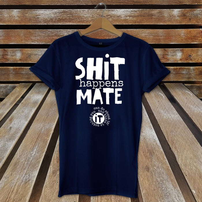 Sh*t Happens Mate T-Shirt Top - Funny Joke - Gift Present - Novelty Birthday