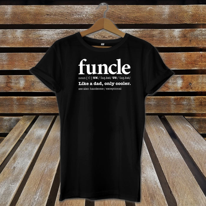 Funcle Like A Dad Only Cooler Novelty Cute Father's Day T-Shirt / Top For Uncle
