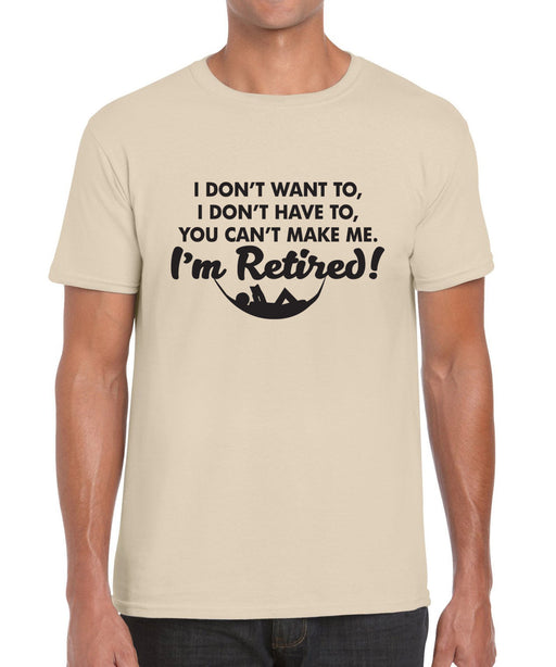 You can't make me, I'm Retired Funny Fathers Day Granddad Graphic Shirt