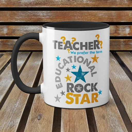 Teacher - We prefer the term Educational Rock Star - Funny Ceramic Mug