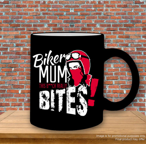"Biker Mum: This bitch really bites" Motorbikes Mothers Day Gift Printed Mug