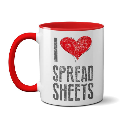 I Love Spread Sheets Mug - Cup Coffee Tea Red Handle - Teacher Gift Present