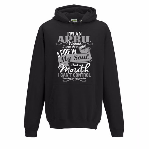 " I'm An April Woman.... " Birthday Month Slogan Hoodie