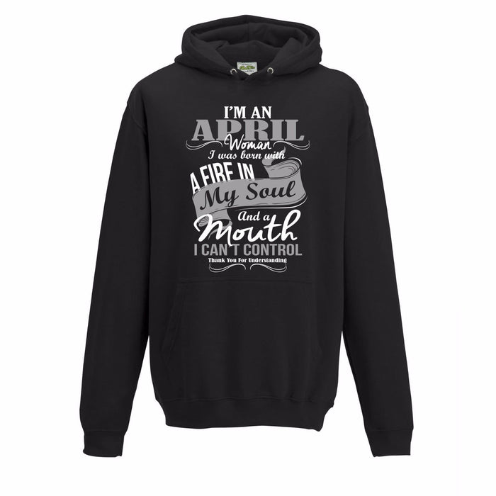 " I'm An April Woman.... " Birthday Month Slogan Hoodie