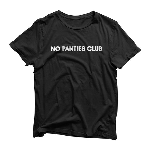 No Panties Club T-Shirt - Funny Naughty Novelty