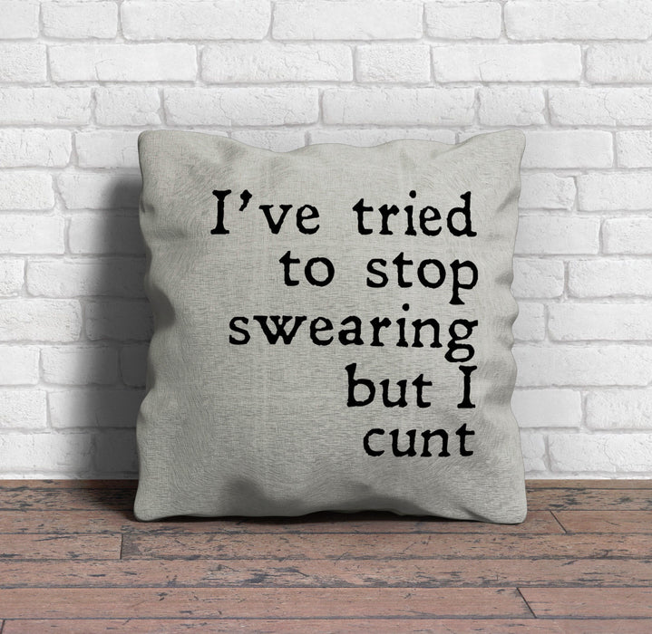 " I tried to stop swearing but I c*** " Funny Rude Explicit Slogan Cushion Cover
