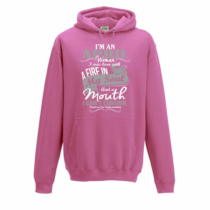 " I'm An April Woman.... " Birthday Month Slogan Hoodie