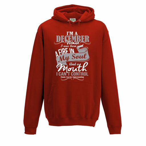 " I'm A December Woman.... " Birthday Month Slogan Hoodie