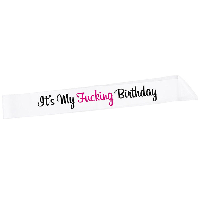 White satin 'It's My Fucking Birthday' Party Celebration Accessories Sash 18th 21st 30th 40th 50th