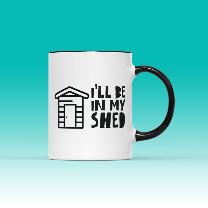 I'll Be In My Shed Mug