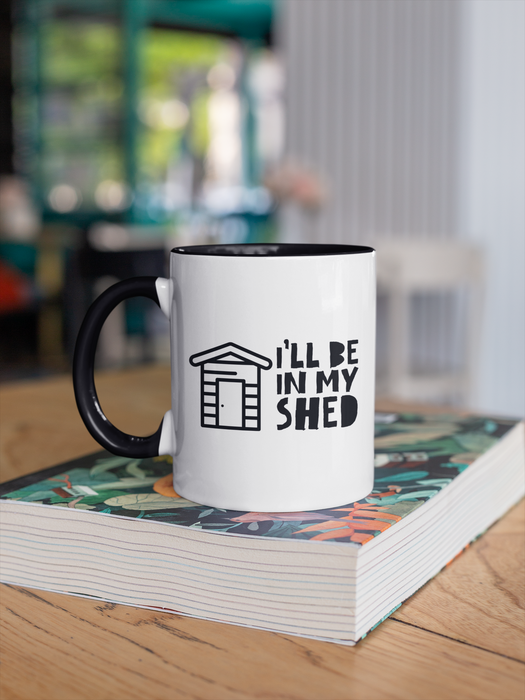 I'll Be In My Shed Mug