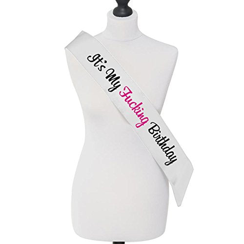 White satin 'It's My Fucking Birthday' Party Celebration Accessories Sash 18th 21st 30th 40th 50th