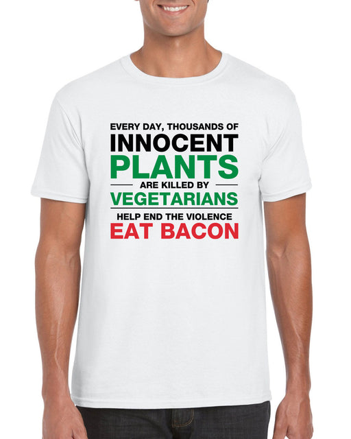 "Everyday Thousands of Plants Die, Eat Bacon." Funny Slogan  Quote T-shirt S-2XL