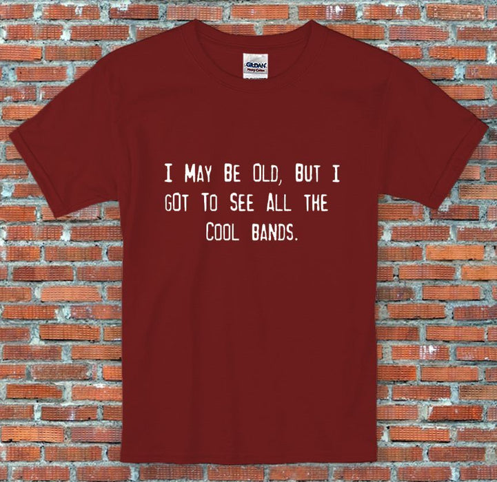 "I May Be Old", Funny, Retro, Vintage, Gift, Hipster, T-Shirt S-2XL