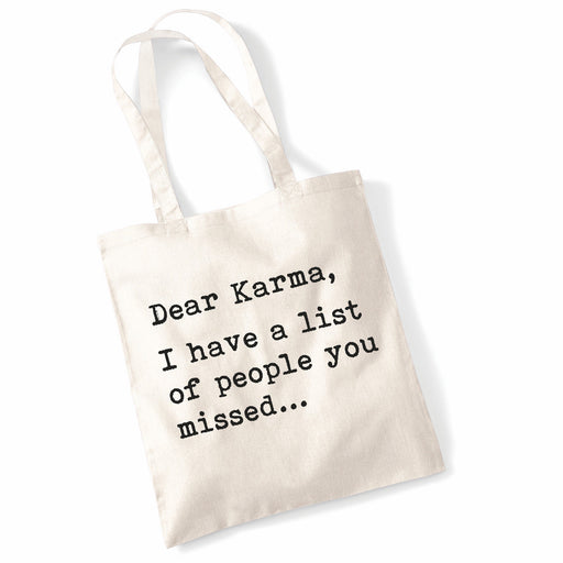 " Dear Karma, I have a list of people you missed " Funny Cool Slogan Tote Bag