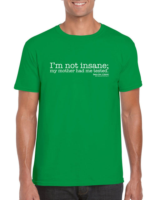 "Im Not Insane My Mother Had Me Tested",BigBangTheory,Funny, Shirt S-2XL