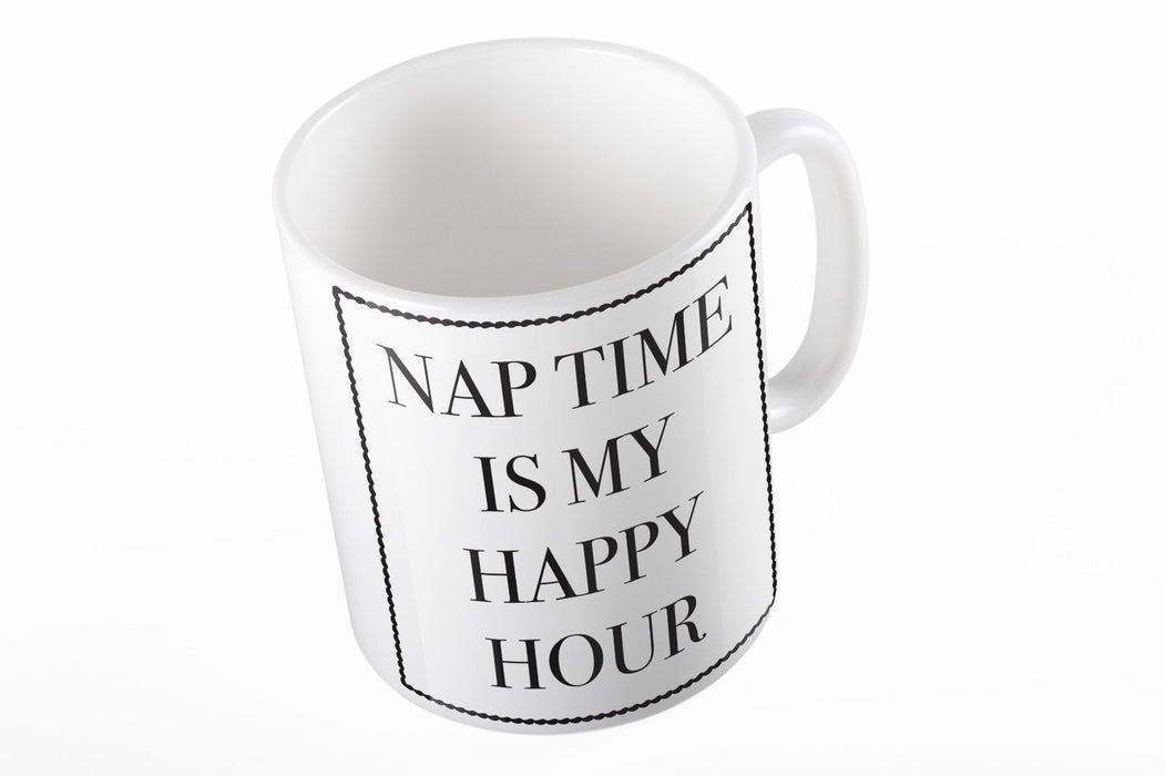 Nap time is my happy hour funny slogan quote Mother's day Gift printed mug