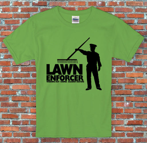 "Lawn Enforcer Weeding out crimes against nature" Gardening Funny Shirt S to 2XL