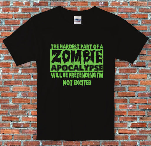 The hardest part of a Zombie Apocalypse Excited Horror Shirt S to 2XL