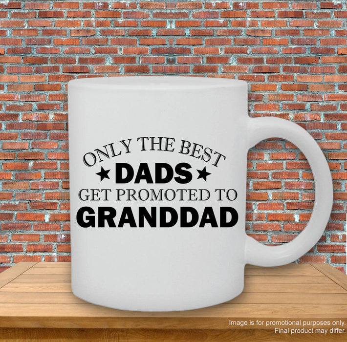 'Only the best Dads get promoted to Granddad.' Mug