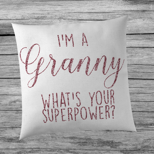 I'm a Granny, whats your Superpower? - Cushion Cover - Sparkly Rose Gold