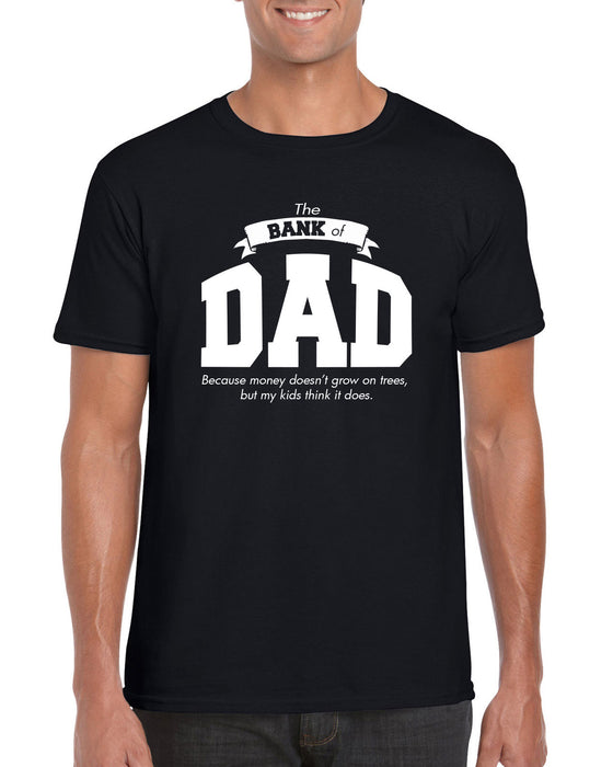 "The Bank of Dad " Funny Fathers Dad Day Slogan Printed Gift Graphic T Shirt