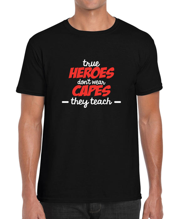 "True Heroes don't wear capes, they Teach" Teacher Printed Gift Graphic T Shirt