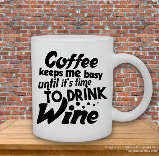 'Coffee keeps me busy until it's time to drink Wine' Mug