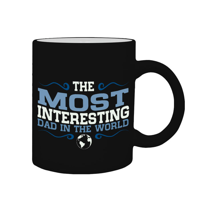 The Most Interesting Dad in the World Fathers Day Gift Graphic Printed Mug