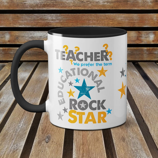 Teacher - We Prefer The Term Educational Rock Star - Funny Ceramic Mug - Gift