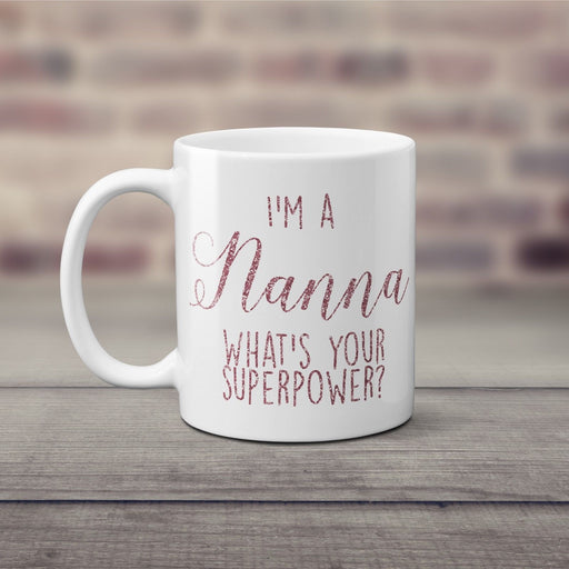 I'm a Nanna, What's Your Superpower? Mothers Day Mug Dusky Pink Glitter Gift