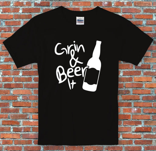 "Grin and Beer it" Alcohol Booze Shirt Funny Humorous S to 2XL