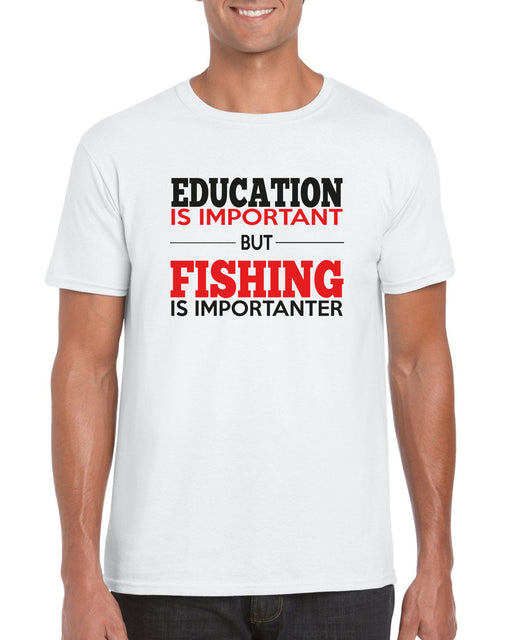 "Education is Important, But Fishing Is Importanter " Funny Fishing T-shirt