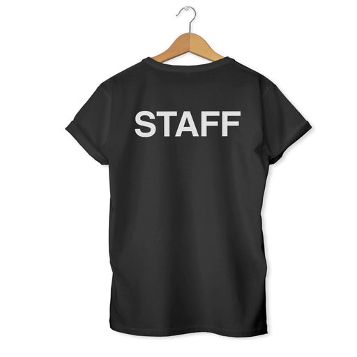 Staff Funny Novelty T-Shirt - Nightclub Bar Pub Festival Parade Lads