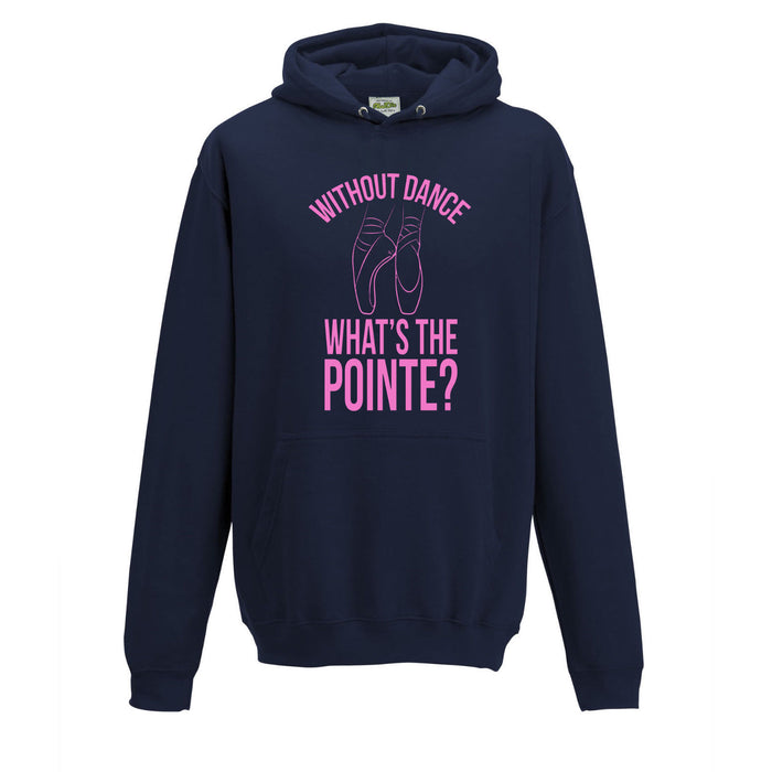 "Without Dance, What's the Pointe?" Ballet Dance Inspired Hoodie