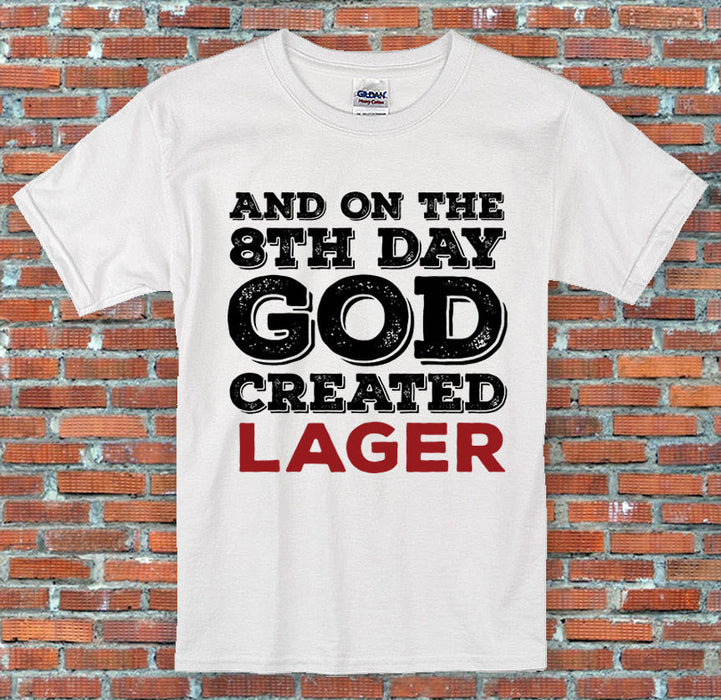 And on the 8th day God created Alcohol Wine Beer Vodka Lager Gift T-Shirt S-2XL