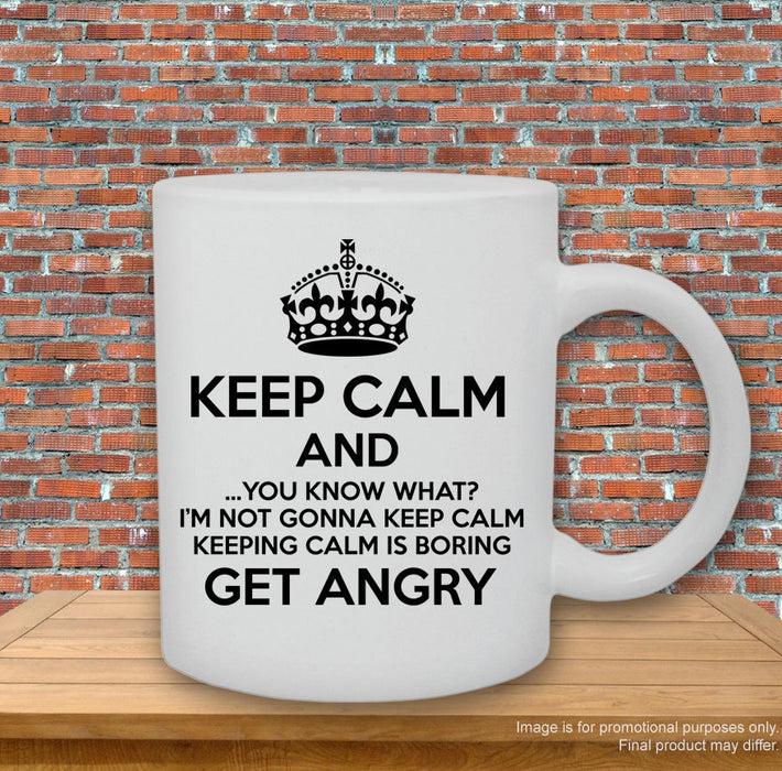 'Keep calm and Get Angry.' Mug