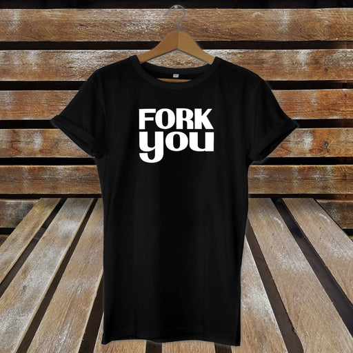 Fork You - Funny T-shirt / Gift Idea