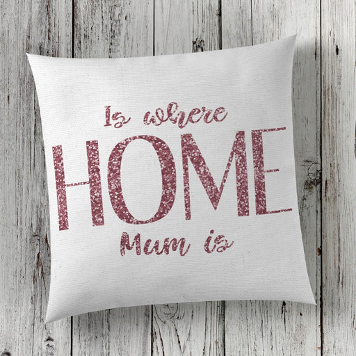 Home is where Mum is - Mothers Day Cushion Cover - Sparkly Rose Gold