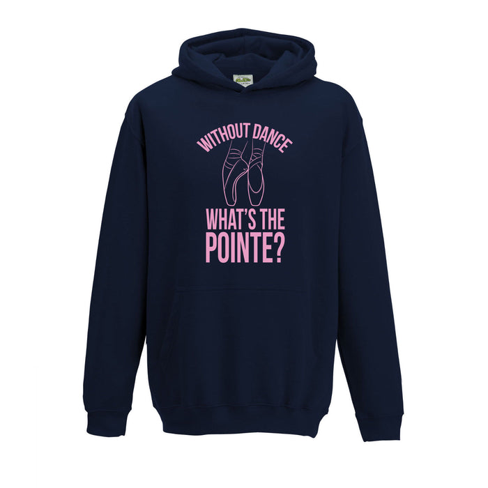 [ Kids ] "Without Dance, What's the Pointe?" Ballet Dance Inspired Hoodie