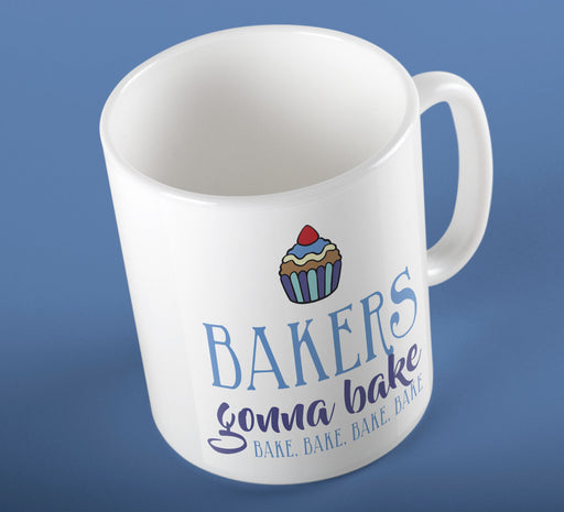 Bakers Gonna Bake  Baking Song Cake Cupcake Inspired Ceramic Cup Mug