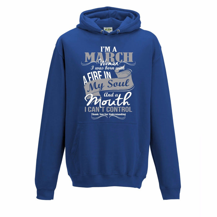 " I'm A March Woman.... " Birthday Month Slogan Hoodie