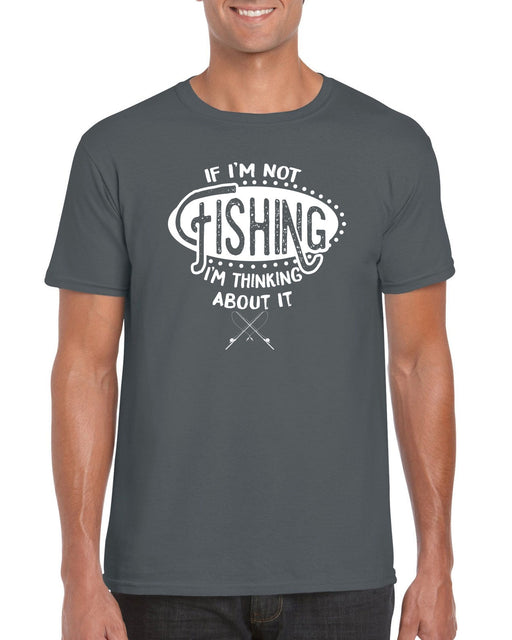 "If I'm Not Fishing, I'm Thinking About It " Funny Fishing T-shirt