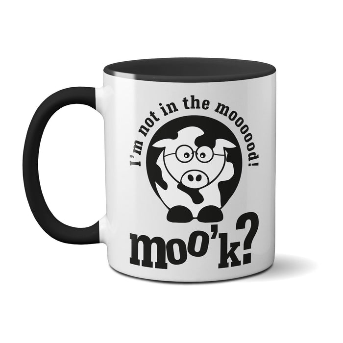 I'm not in The Mooood! Moo'k? (Mug) Funny Novelty Cow Coffee Tea Mug (Mood)