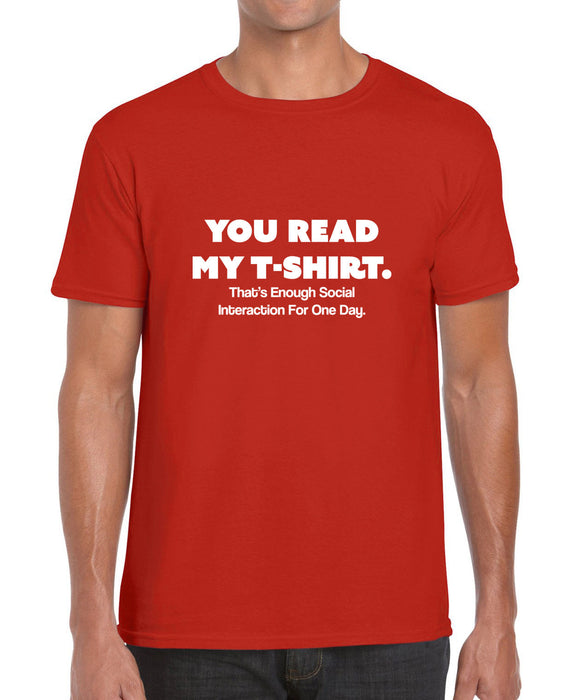 You read my Shirt That's enough Social Interaction Funny Graphic Shirt