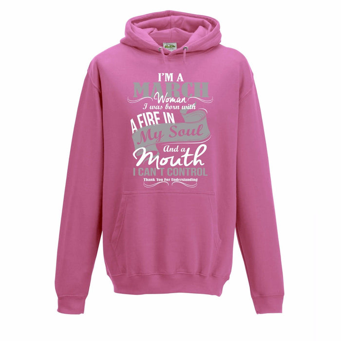 " I'm A March Woman.... " Birthday Month Slogan Hoodie